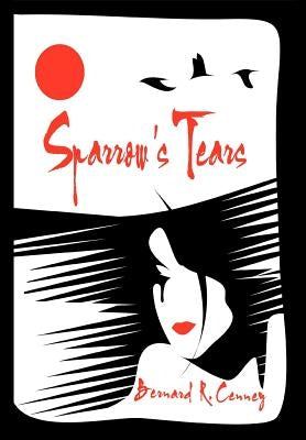 Sparrow's Tears by Cenney, Bernard R.