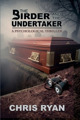 The Birder and the Undertaker by Ryan, Chris