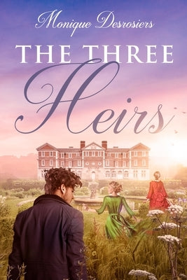 The Three Heirs by Desrosiers, Monique