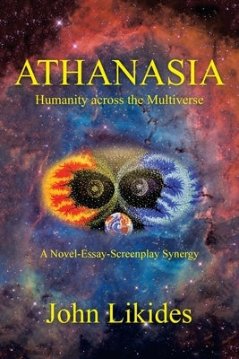 Athanasia: Humanity Across the Multiverse by Likides, John