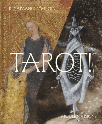 Tarot!: Renaissance Roots, Modern Visions by Gilman, Claire