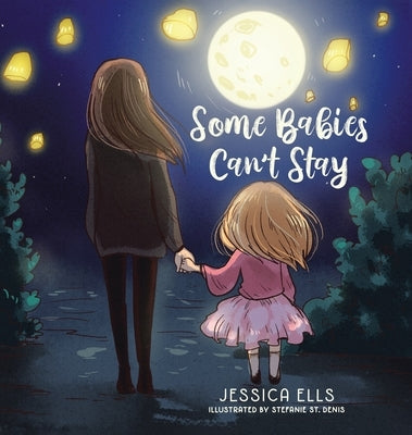 Some Babies Can't Stay by Ells, Jessica