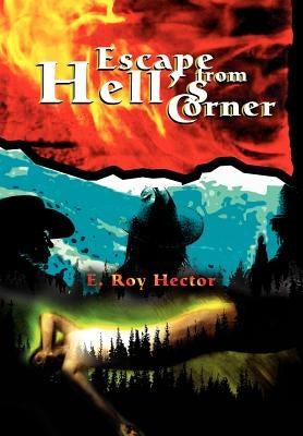 Escape from Hell's Corner by Hector, E. Roy
