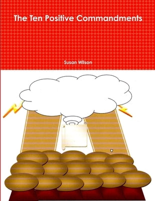 The Ten Positive Commandments by Wilson, Susan