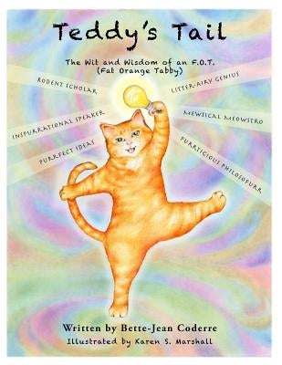 Teddy's Tail: The Wit and Wisdom of an F.O.T (Fat Orange Tabby) by Marshall, Karen S.