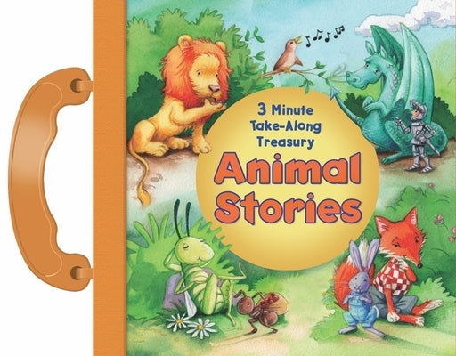 Animal Stories: 3-Minute Take Along Treasury by Sequoia Children's Publishing