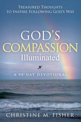 God's Compassion Illuminated by Fisher, Christine M.