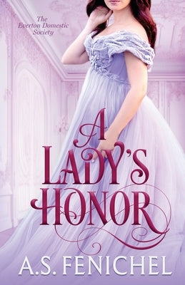 A Lady's Honor by Fenichel, A. S.