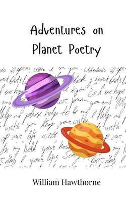 Adventures on Planet Poetry by Hawthorne, William