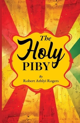 The Holy Piby by Rogers, Robert Athlyi