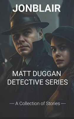 Matt Duggan: Detective Series by B, Jonblair