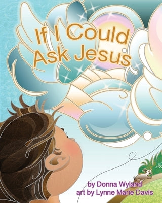 If I Could Ask Jesus by Wyland, Donna