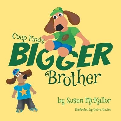 Coup Finds Bigger Brother: Book 2 by McKallor, Susan