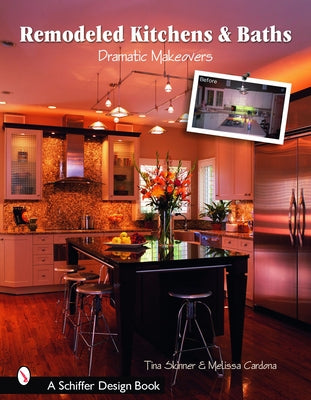 Remodeled Kitchens & Baths: Dramatic Makeovers by Skinner, Tina