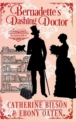 Bernadette's Dashing Doctor: A Sweet Regency Romance by Bilson, Catherine