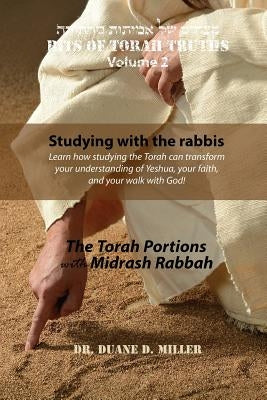 Bits of Torah Truths, Volume 2, Studying with the rabbis: Learn how studying the Torah can transform your understanding of Yeshua, your faith, and you by Miller, Duane D.