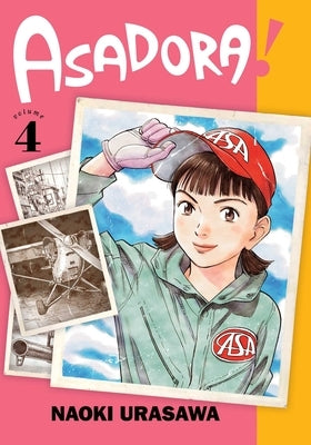 Asadora!, Vol. 4: Volume 4 by Urasawa, Naoki