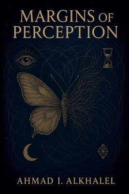Margins of Perception by Alkhalel, Ahmad I.