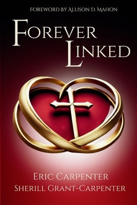 Forever Linked: Praying for Our Marriages by Grant Carpenter, Sherill