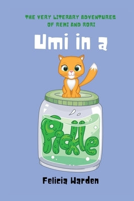Umi in a Pickle by Warden, Felicia