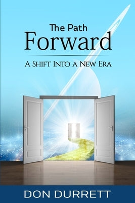 The Path Forward: A Shift Into a New Era by Durrett