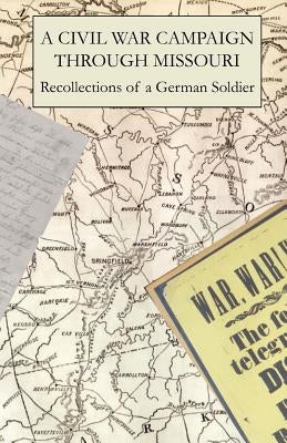 A Civil War Campaign Through Missouri by Johnson, Cynthia