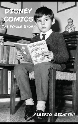 Disney Comics: The Whole Story by Becattini, Alberto