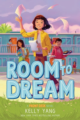 Room to Dream: A Front Desk Novel by Yang, Kelly