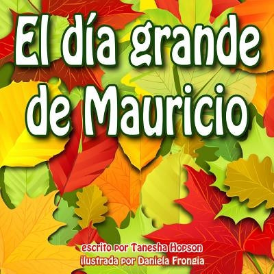 El Día Grande de Mauricio! by Frongia, Daniela