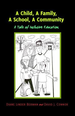 A Child, A Family, A School, A Community; A Tale of Inclusive Education by Gabel, Susan L.