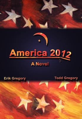 America 2012 by Gregory, Erik
