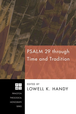 Psalm 29 Through Time and Tradition by Handy, Lowell K.