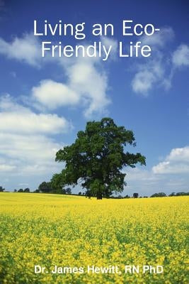 Living an Eco-Friendly Life by Hewitt, James