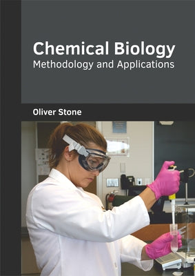 Chemical Biology: Methodology and Applications by Stone, Oliver
