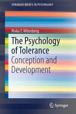 The Psychology of Tolerance: Conception and Development by Witenberg, Rivka T.