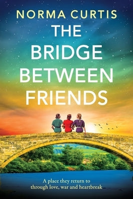 The Bridge Between Friends by Curtis, Norma
