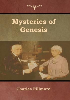 Mysteries of Genesis by Fillmore, Charles