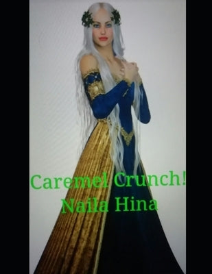 Caramel Crunch by Hina, Naila