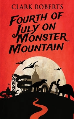 Fourth of July on Monster Mountain by Roberts, Clark