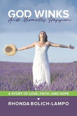 God Winks and Miracles Happen: A Story of Love, Faith, and Hope. by Kevin, Deborah