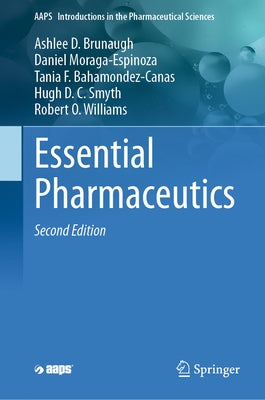 Essential Pharmaceutics by Brunaugh, Ashlee D.