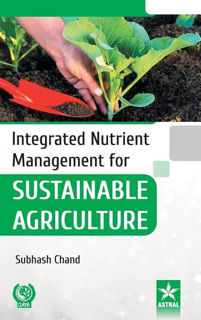 Integrated Nutrient Management for Sustainable Agriculture by Chand, Subhash