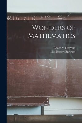 Wonders of Mathematics by Feravolo, Rocco V.