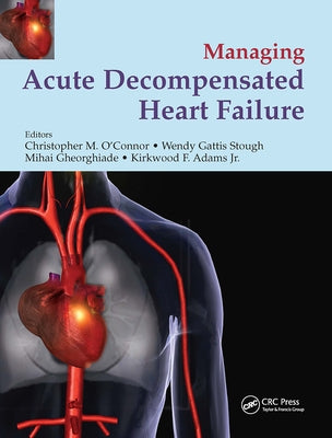 Management of Acute Decompensated Heart Failure by O'Connor, Christopher