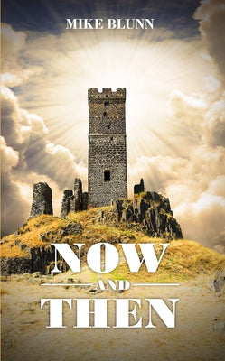 Now and Then by Blunn, Mike