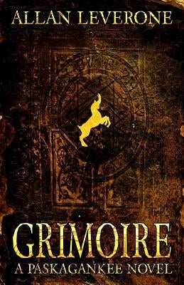 Grimoire: A Paskagankee Novel by Leverone, Allan