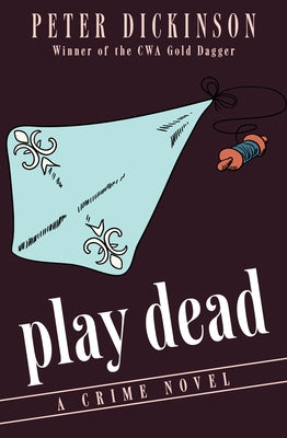 Play Dead: A Crime Novel by Dickinson, Peter