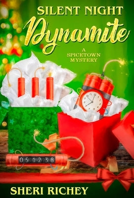 Silent Night Dynamite: A Spicetown Mystery by Richey, Sheri
