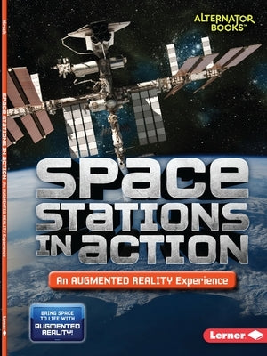 Space Stations in Action (an Augmented Reality Experience) by Hirsch, Rebecca E.