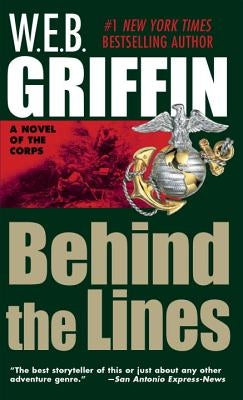 Behind the Lines by Griffin, W. E. B.